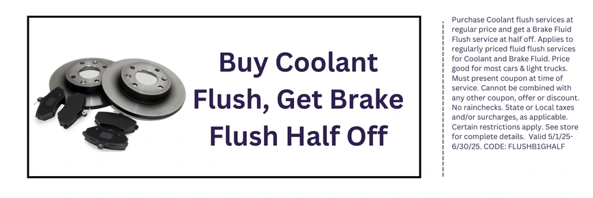 Buy Coolant Flush, Get Brake Flush Half Off