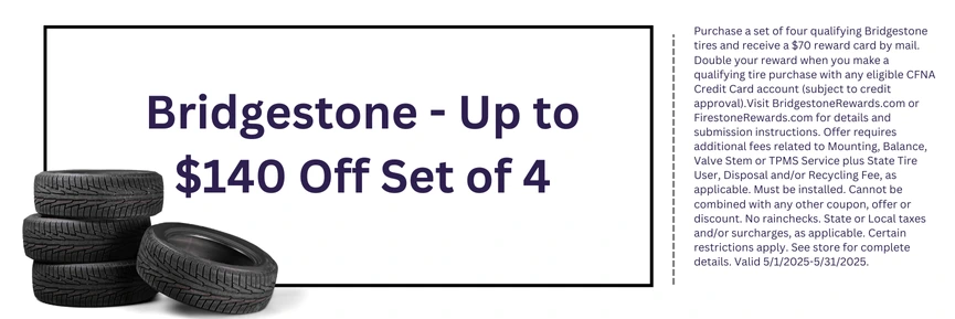 Bridgestone - Up to $140 Off Set of 4
