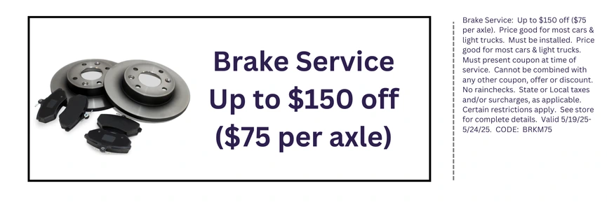 Brake Service. Up to $150 off ($75 per axle).